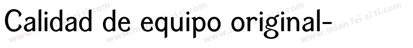 Calidad de equipo original字体转换